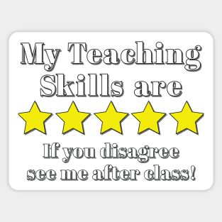 Funny Teacher Slogan - My Teaching Skills are 5 Star Sticker